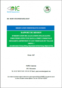 Lire la suite à propos de l’article Rapport de mission d’observation des allégations d’illégalités forestières effectuées dans la forêt communale MESSAMENA-MINDOUROU et ses environs aux voisinages du village OBOUL 1, Février 2017