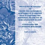 PROTOCOLE DE NAGOYA SUR L’ACCÈS AUX RESSOURCES GÉNÉTIQUES ET LE PARTAGE JUSTE ET ÉQUITABLE DES AVANTAGES DÉCOULANT DE LEUR UTILISATION RELATIF À LA CONVENTION SUR LA DIVERSITÉ BIOLOGIQUE