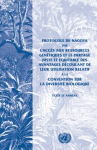 Lire la suite à propos de l’article PROTOCOLE DE NAGOYA SUR L’ACCÈS AUX RESSOURCES GÉNÉTIQUES ET LE PARTAGE JUSTE ET ÉQUITABLE DES AVANTAGES DÉCOULANT DE LEUR UTILISATION RELATIF À LA CONVENTION SUR LA DIVERSITÉ BIOLOGIQUE