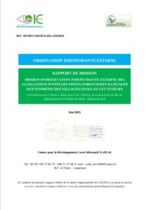 Lire la suite à propos de l’article MISSION D’OBSERVATION INDEPENDANTE EXTERNE DES ALLEGATIONS D’EXPLOITATIONS FORESTIERES ILLEGALESAUX ENVIRONS DES VILLAGES EFOULAN 2 ET EVOUMA(Arrondissement d’Akom 2, département de l’Océan, arrondissement de Ma’an département de la Vallée du Ntem – Région du Sud)