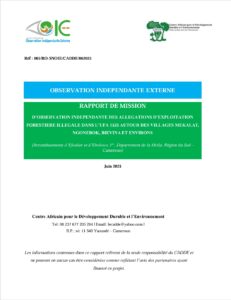 Lire la suite à propos de l’article RAPPORT DE MISSION D’OBSERVATION INDEPENDANTE DES ALLEGATIONS D’EXPLOITATION FORESTIERE ILLEGALE DANS L’UFA 1525 AUTOUR DES VILLAGES MEKALAT,NGONEBOK, BIEVINA ET ENVIRONS(Arrondissements d’Efoulan et d’Ebolowa 1er, Département de la Mvila, Région du Sud –Cameroun)