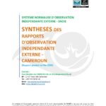 SYNTHESES DES RAPPORTS D’OBSERVATION INDEPENDANTE EXTERNE – CAMEROUN Rapport produit en Mai 2026